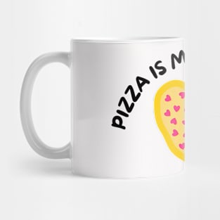 Pizza is My Valentine. Happy Valentine_s Day. Pizza Quote Mug